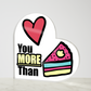 Love You More Than Cake - Acrylic Heart Plaque